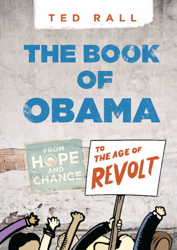 The book of O(bama) : from hope and change to the age of revolt