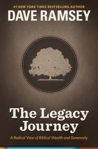 The Legacy Journey: A Radical View of Biblical Wealth and Generosity