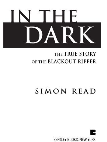 In the dark : the true story of the Blackout Ripper