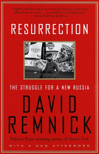 Resurrection : the struggle for a new Russia