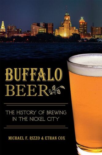 Buffalo beer : the history of brewing in the Nickel City