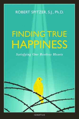 Finding true happiness : satisfying our restless hearts