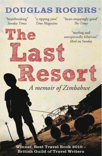 The Last Resort : a Memoir of Zimbabwe