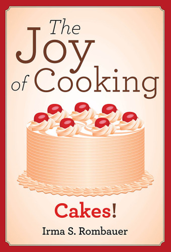 The Joy of Cooking: Cakes!