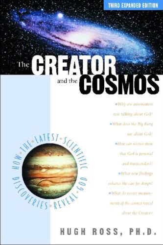 The creator and the cosmos : how the greatest scientific discoveries of the century reveal God