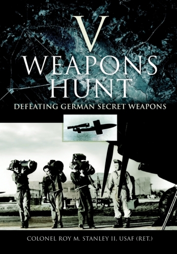 V - weapons hunt : defeating German secret weapons