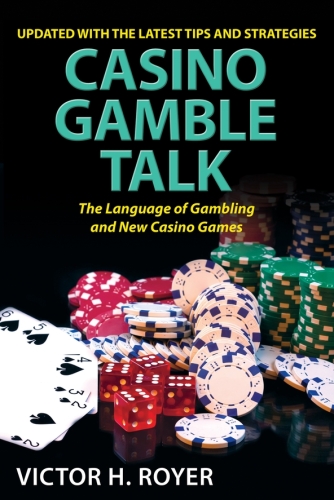 Casino gambletalk : the language of gambling and new casino games