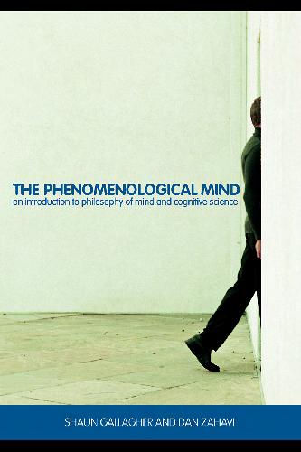 Phenomenological Mind: An Introduction to Philosophy of Mind and Cognitive Science