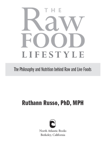 The raw food lifestyle : the philosophy and nutrition behind raw and live foods