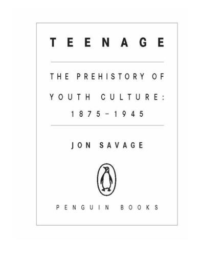 Teenage: The Prehistory of Youth Culture: 1875-1945