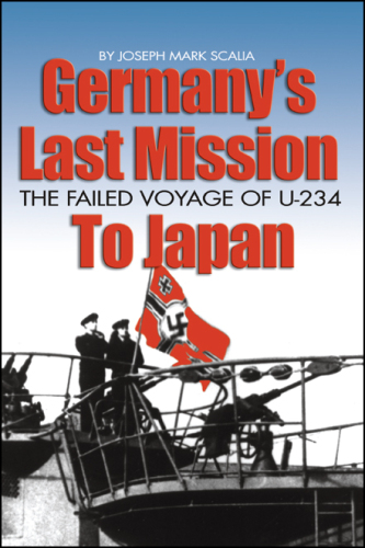 Germany's Last Mission to Japan : the Failed Voyage of U-234