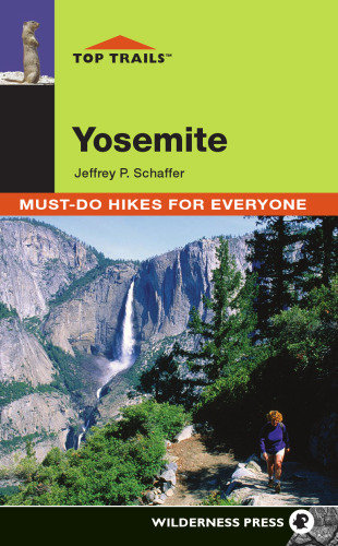 Top Trails: Yosemite: Must-Do Hikes for Everyone