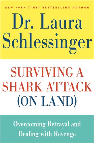 Surviving a shark attack (on land) : overcoming betrayal and dealing with revenge