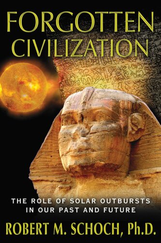 Forgotten civilization : the role of solar outbursts in our past and future