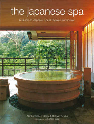 The japanese spa : a guide to Japan's finest Ryokan and Onsen