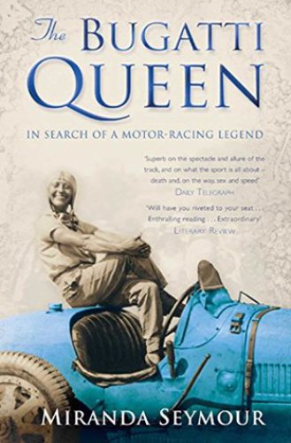 The Bugatti Queen: In Sh of a Motor-Racing Legend