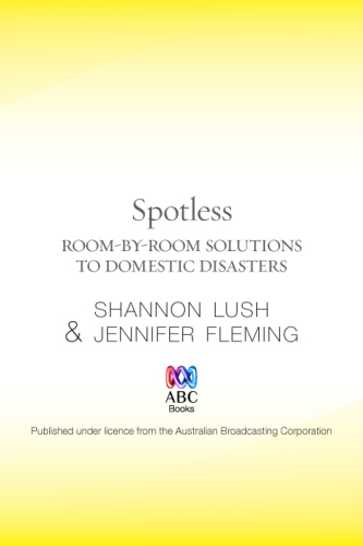 Spotless : room-by-room solutions to domestic disasters