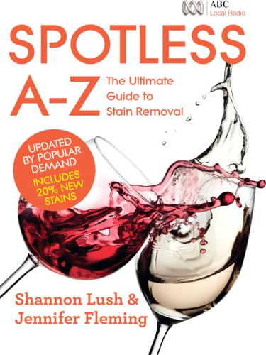 Spotless A-Z : the ultimate guide to stain removal