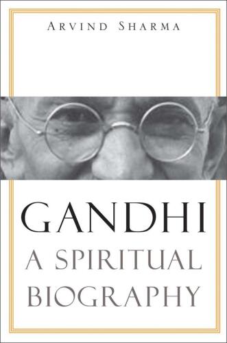 Gandhi: A Spiritual Biography