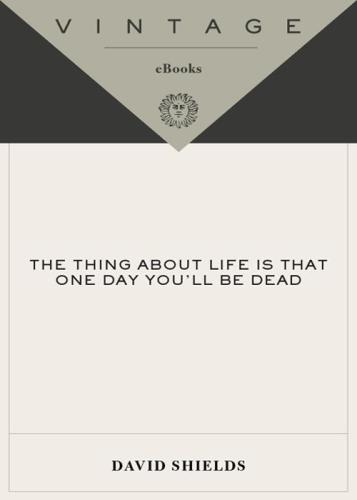 The thing about life is that one day you'll be dead