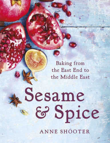 Sesame & spice : baking from the East End to the Middle East