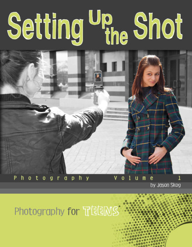 Photography. Volume 1, Setting up the shot