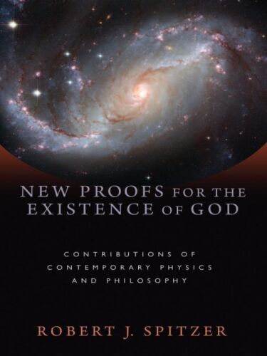 New proofs for the existence of God : contributions of contemporary physics and philosophy