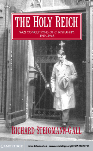 The Holy Reich: Nazi Conceptions of Christianity, 1919-1945