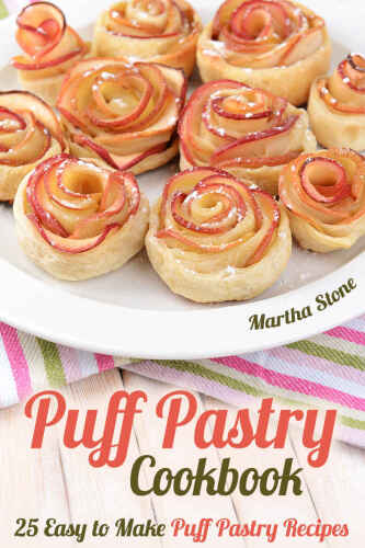 Puff Pastry Cookbook: 25 Easy to Make Puff Pastry Recipes