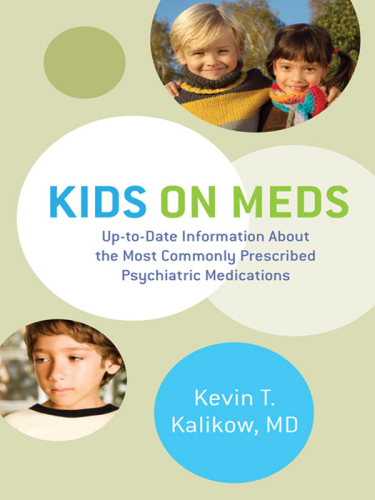 Kids on meds : up-to-date information about the most commonly prescribed psychiatric medications