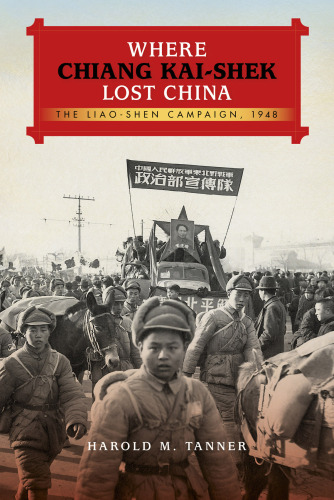 Where Chiang Kai-Shek lost China : the Liao-Shen campaign, 1948