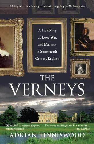 The Verneys : a true story of love, war, and madness in seventeenth-century England