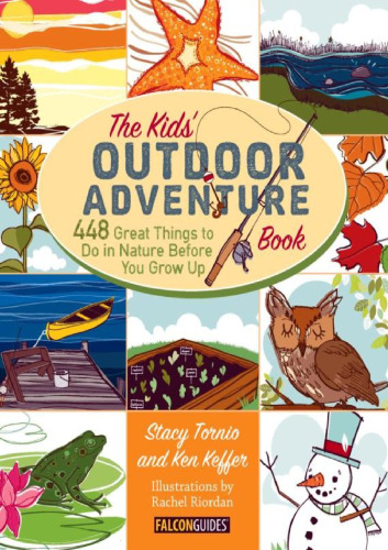 The kids' outdoor adventure book : 448 great things to do in nature before you grow up