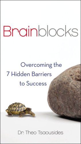 Brainblocks : overcoming the 7 hidden barriers to success