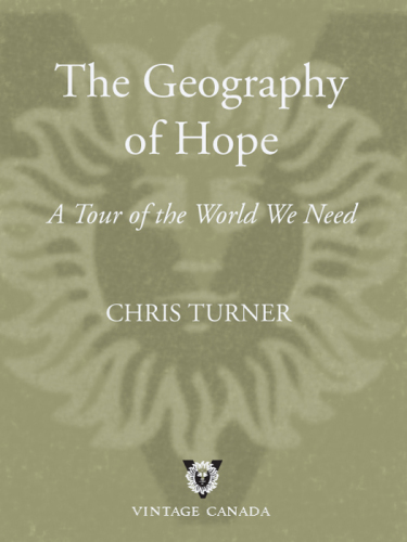 The geography of hope : a tour of the world we need