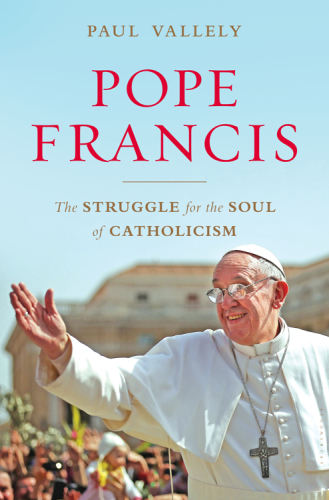 Pope Francis : untying the knots : the struggle for the soul of Catholicism