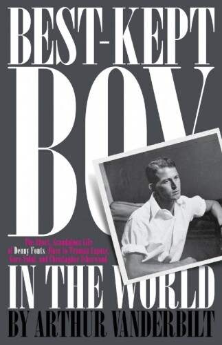 The Best-Kept Boy in the World: The Life and Loves of Denny Fouts