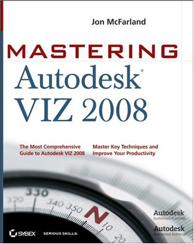 Mastering Autodesk VIZ 2008