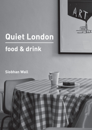 Quiet London : Food & Drink