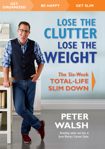 Lose the clutter, lose the weight : the six-week total-life slim down