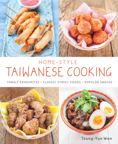 Home-style Taiwanese cooking : family favourites, classic street foods, popular snacks