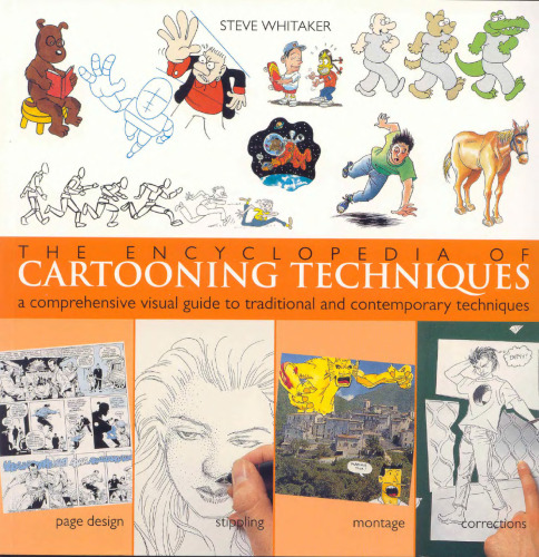 The Encyclopedia of Cartooning Techniques: A Comprehensive Visual Guide to Traditional and Contemporary Techniques