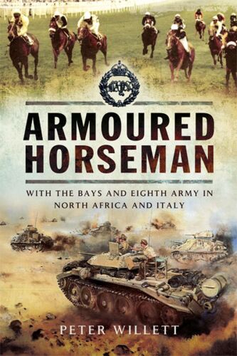 Armoured horseman : with the Bays and Eighty Army in North Africa and Italy