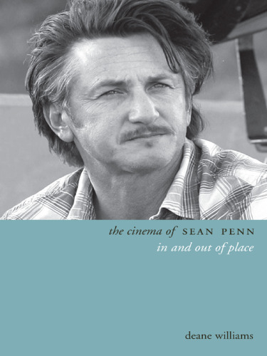 The cinema of Sean Penn : in and out of place