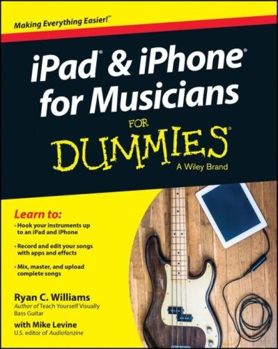 iPad and iPhone For Musicians For Dummies