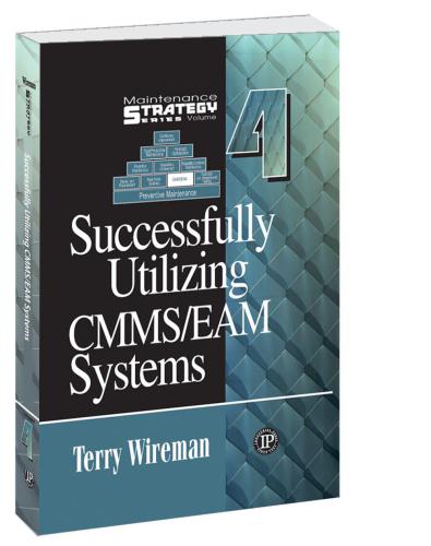 Successfully Utilizing CMMS/EAM Systems: Maintenance Strategy Series