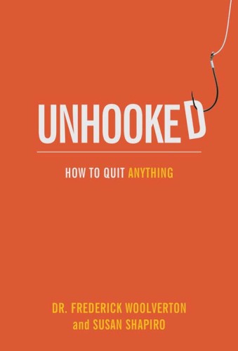 Unhooked : how to quit anything