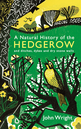 A natural history of the hedgerow : and ditches, dykes and dry stone walls