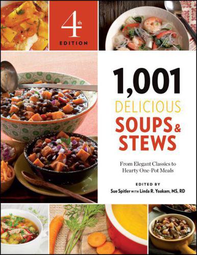 1,001 delicious soups and stews : from elegant classics to hearty one-pot meals