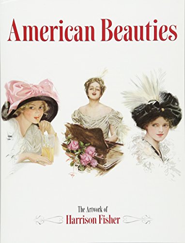 American beauties : the artwork of Harrison Fisher